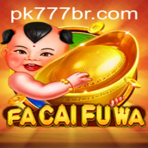 Explorando o Jogo 'FaCaiFuWa' e a Estratégia Inovadora 'PK777'